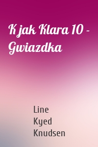 K jak Klara 10 - Gwiazdka