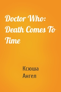 Doctor Who: Death Comes To Time