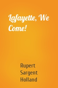 Lafayette, We Come!