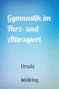 Gymnastik im Herz- und Alterssport