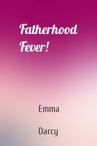 Fatherhood Fever!