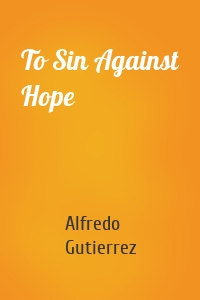 To Sin Against Hope