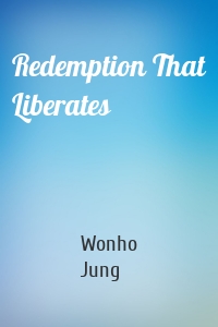 Redemption That Liberates