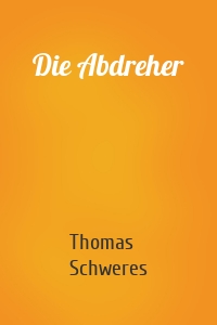 Die Abdreher