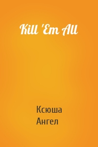 Kill 'Em All