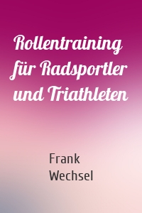 Rollentraining für Radsportler und Triathleten