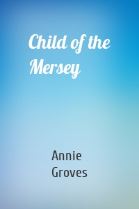 Child of the Mersey