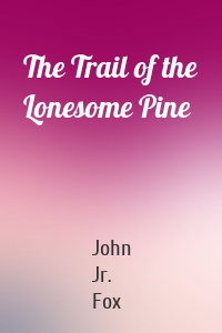 The Trail of the Lonesome Pine
