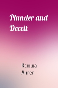 Plunder and Deceit