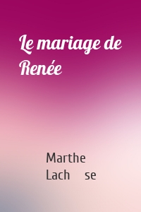 Le mariage de Renée