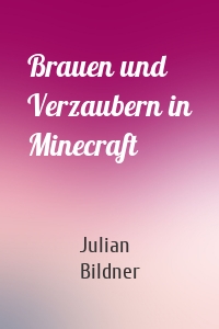 Brauen und Verzaubern in Minecraft