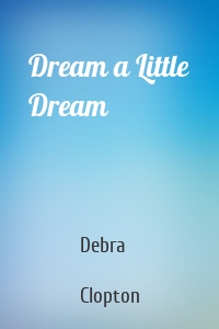 Dream a Little Dream