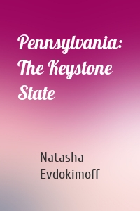Pennsylvania: The Keystone State