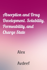 Absorption and Drug Development. Solubility, Permeability, and Charge State