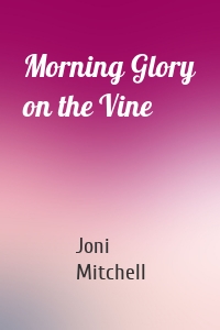 Morning Glory on the Vine