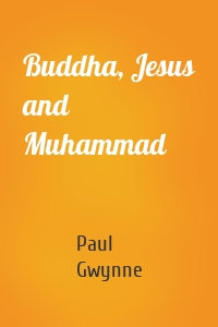 Buddha, Jesus and Muhammad