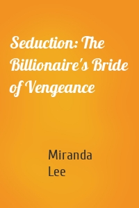 Seduction: The Billionaire's Bride of Vengeance