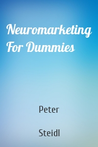 Neuromarketing For Dummies