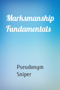 Marksmanship Fundamentals