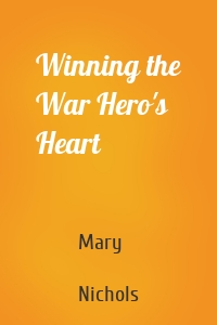 Winning the War Hero's Heart