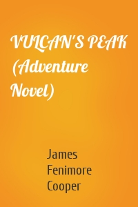 VULCAN'S PEAK (Adventure Novel)