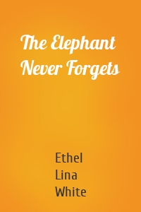 The Elephant Never Forgets