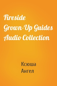 Fireside Grown-Up Guides Audio Collection