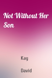 Not Without Her Son