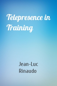 Telepresence in Training