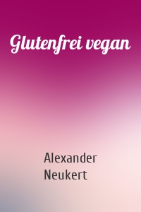Glutenfrei vegan