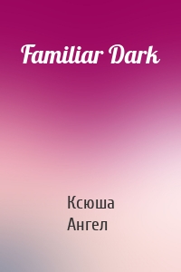 Familiar Dark