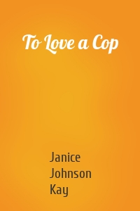 To Love a Cop