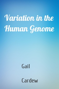 Variation in the Human Genome