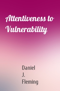 Attentiveness to Vulnerability