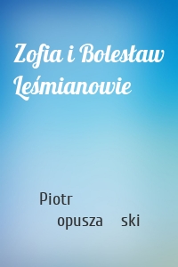 Zofia i Bolesław Leśmianowie