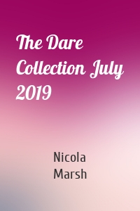 The Dare Collection July 2019