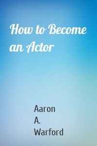 How to Become an Actor