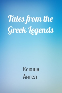 Tales from the Greek Legends