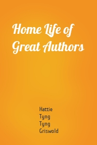 Home Life of Great Authors