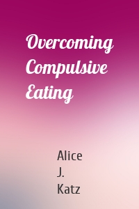 Overcoming Compulsive Eating