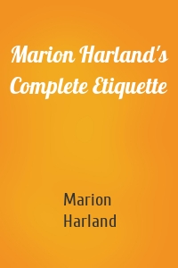 Marion Harland's Complete Etiquette