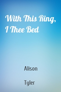 With This Ring, I Thee Bed