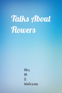 Talks About Flowers