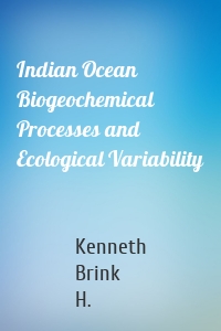 Indian Ocean Biogeochemical Processes and Ecological Variability