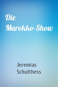 Die Marokko-Show