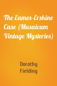 The Eames-Erskine Case (Musaicum Vintage Mysteries)