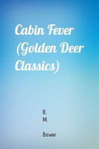 Cabin Fever (Golden Deer Classics)