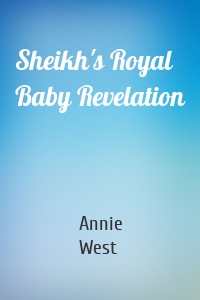 Sheikh's Royal Baby Revelation