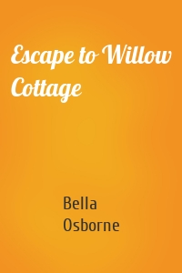 Escape to Willow Cottage