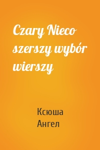 Czary Nieco szerszy wybór wierszy